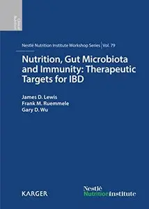 Nutrition, Gut Microbiota and Immunity: Therapeutic Targets for IBD: 79th Nestlé Nutrition Institute Workshop... (repost)