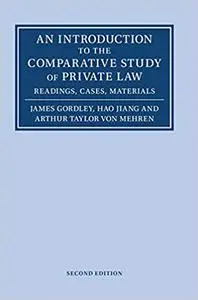 An Introduction to the Comparative Study of Private Law: Readings, Cases, Materials Ed 2