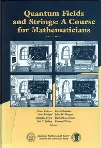 Quantum Fields and Strings: A Course for Mathematicians. Vol. 1 (Repost)