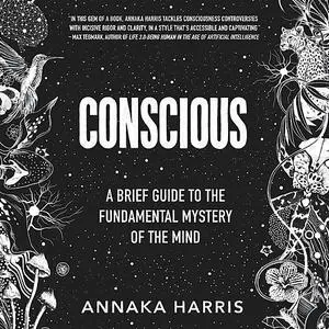 «Conscious» by Annaka Harris