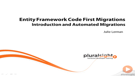 pluralsight - Entity Framework Code First Migrations
