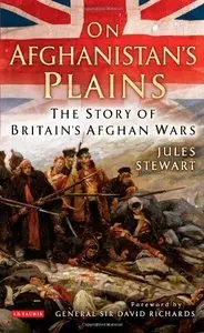 On Afghanistan's Plains: The Story of Britain's Afghan Wars (repost)