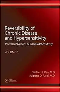 Reversibility of Chronic Disease and Hypersensitivity, Volume 5: Treatment Options of Chemical Sensitivity