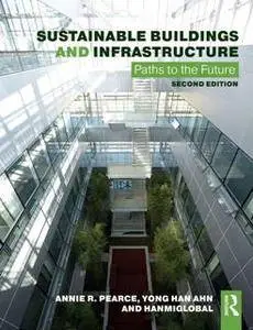 Sustainable Buildings and Infrastructure : Paths to the Future, Second Edition