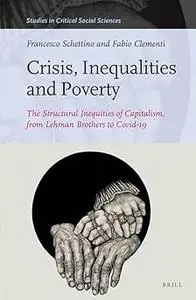Crisis, Inequalities and Poverty The Structural Inequities of Capitalism, from Lehman Brothers to Covid-19