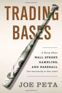 Trading Bases: A Story About Wall Street, Gambling, and Baseball (repost)