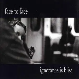 Face To Face - Ignorance Is Bliss (1999) {Victor Japan VICP-60761 - bonus tracks}