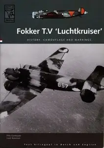 Fokker T.V 'Luchtkruiser'. History, Camouflage and Markings (Dutch Profile 9) (Repost)