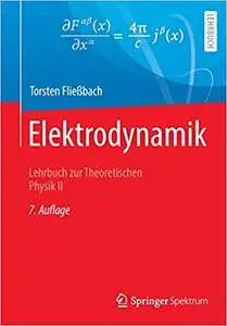 Elektrodynamik: Lehrbuch zur Theoretischen Physik II