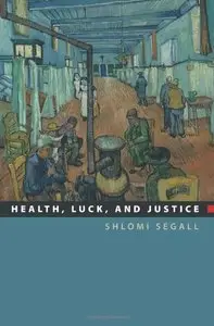 Health, Luck, and Justice