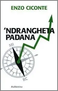 Enzo Ciconte - Ndrangheta padana