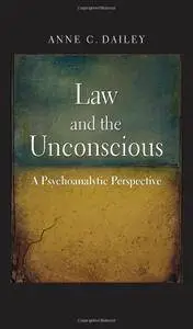 Law and the Unconscious: A Psychoanalytic Perspective