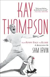 «Kay Thompson» by Sam Irvin