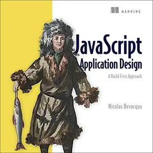 JavaScript Application Design: A Build First Approach [Audiobook]