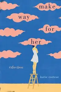 «Make Way for Her» by Katie Cortese