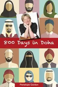 «800 Days in Doha» by Penelope Gordon