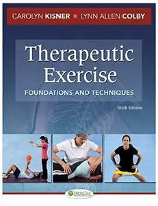 Therapeutic Exercise: Foundations and Techniques (Repost)