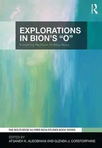 Explorations in Bion's 'O': Everything We Know Nothing About