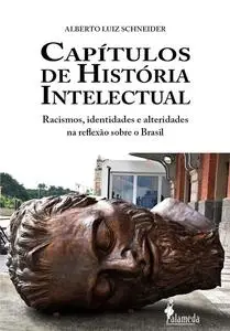 «Capítulos de história intelectual» by Alberto Luiz Schneider