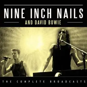 Nine Inch Nails & David Bowie - The Complete Broadcasts (2017)