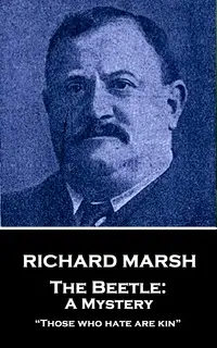 «The Beetle: A Mystery» by Richard Marsh