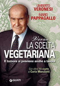 Verso la scelta vegetariana - Umberto Veronesi & Mario Pappagallo (Repost)