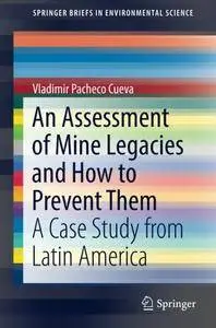 An Assessment of Mine Legacies and How to Prevent Them: A Case Study from Latin America