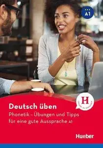 Phonetik – Übungen und Tipps für eine gute Aussprache A1: Buch mit Audios online und App mit Videos (Deutsch üben)