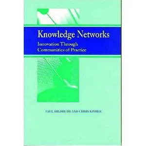 Knowledge Networks: Innovation Through Communities of Practice