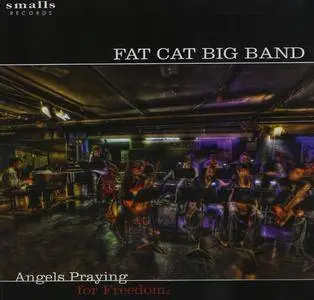 Fat Cat Big Band - Angels Praying For Freedom (2008)