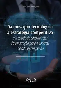 «Da Inovação Tecnológica à Estratégia Competitiva» by Izidro Soares Barreiro Júnior