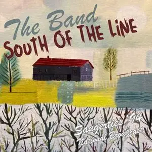 The Band - South Of The Line Live Saugerties 94 (2023)