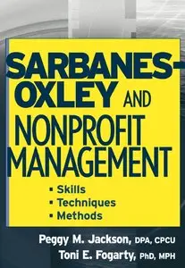 Sarbanes-Oxley and Nonprofit Management: Skills, Techniques, and Methods (repost)
