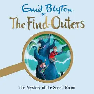 «The Mystery of the Secret Room: Book 3» by Enid Blyton