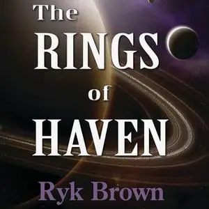 «The Rings of Haven» by Ryk Brown