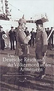 Das Deutsche Reich und der Völkermord an den Armeniern