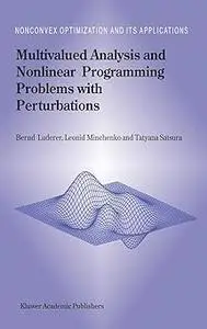 Multivalued Analysis and Nonlinear Programming Problems with Perturbations (Repost)