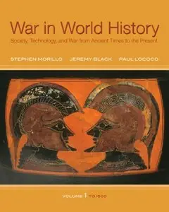 War In World History: Society, Technology, and War from Ancient Times to the Present, Volume 1 (repost)