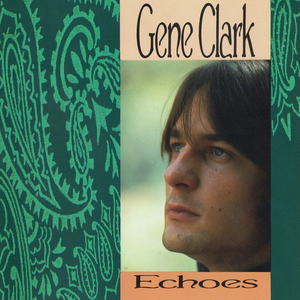 Gene Clark - Echoes (1991) {Compilation}