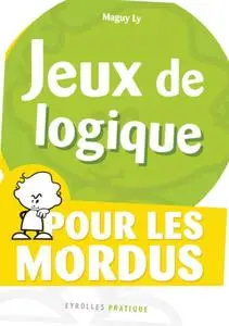 Maguy Ly, "Jeux de logique : Pour les mordus"