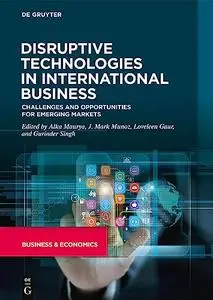 Disruptive Technologies in International Business: Challenges and Opportunities for Emerging Markets