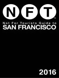 Not For Tourists Guide to San Francisco 2016