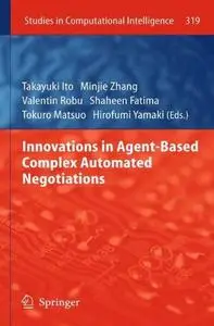 Innovations in Agent-Based Complex Automated Negotiations