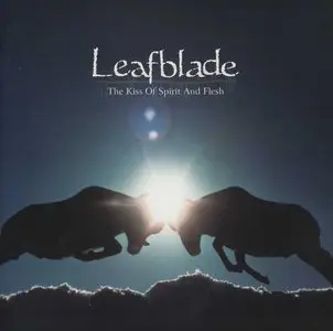 Leafblade - The Kiss of Spirit and Flesh (2013)