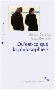 Gilles Deleuze, Félix Guattari, "Qu'est-ce que la philosophie ?"