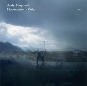 Andy Sheppard - Movements In Colour (2009)