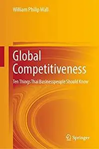 Global Competitiveness: Ten Things Thai Businesspeople Should Know