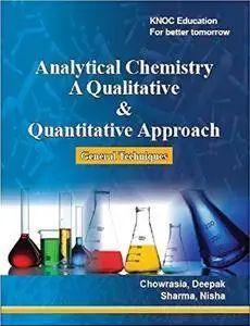 Analytical Chemistry A Qualitative & Quantitative approach (General Techniques)