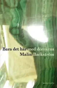 «Bara det här med dörrarna» by Malin Backström