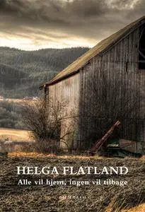 «Alle vil hjem, ingen vil tilbage» by Helga Flatland